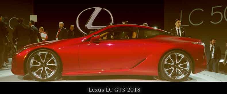 NouveauAuto.Com 2018 Nouveautés Automobile ‘’2018 Lexus LC GT3 ‘’ Nouveaux Modèles 2018 Autos à Découvrir, Prix, Revue, Photos Keyword = {2018 Lexus LC GT3 }